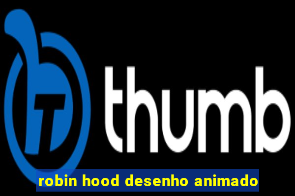 robin hood desenho animado